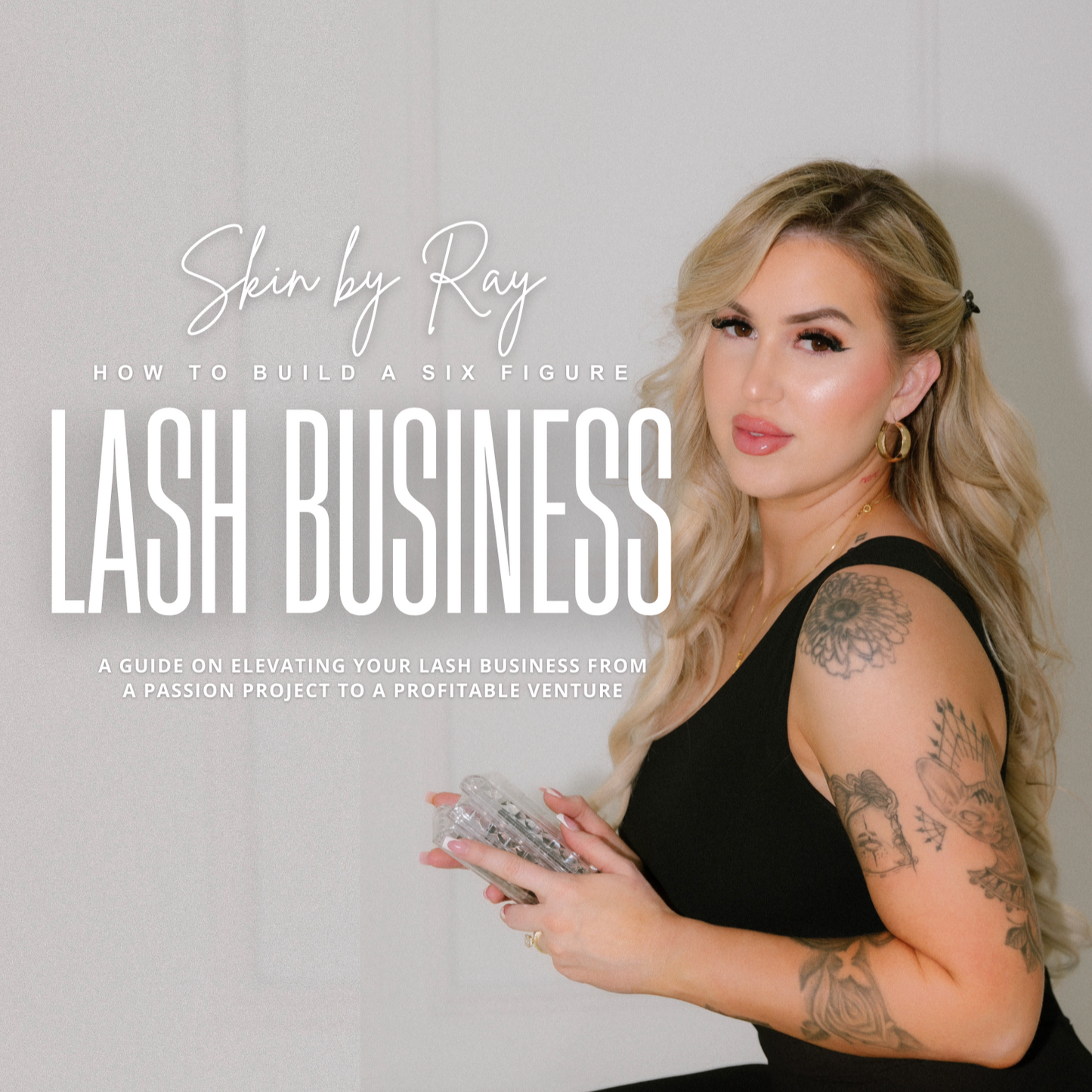 “How To Build A Six Figure Lash Business” Ebook