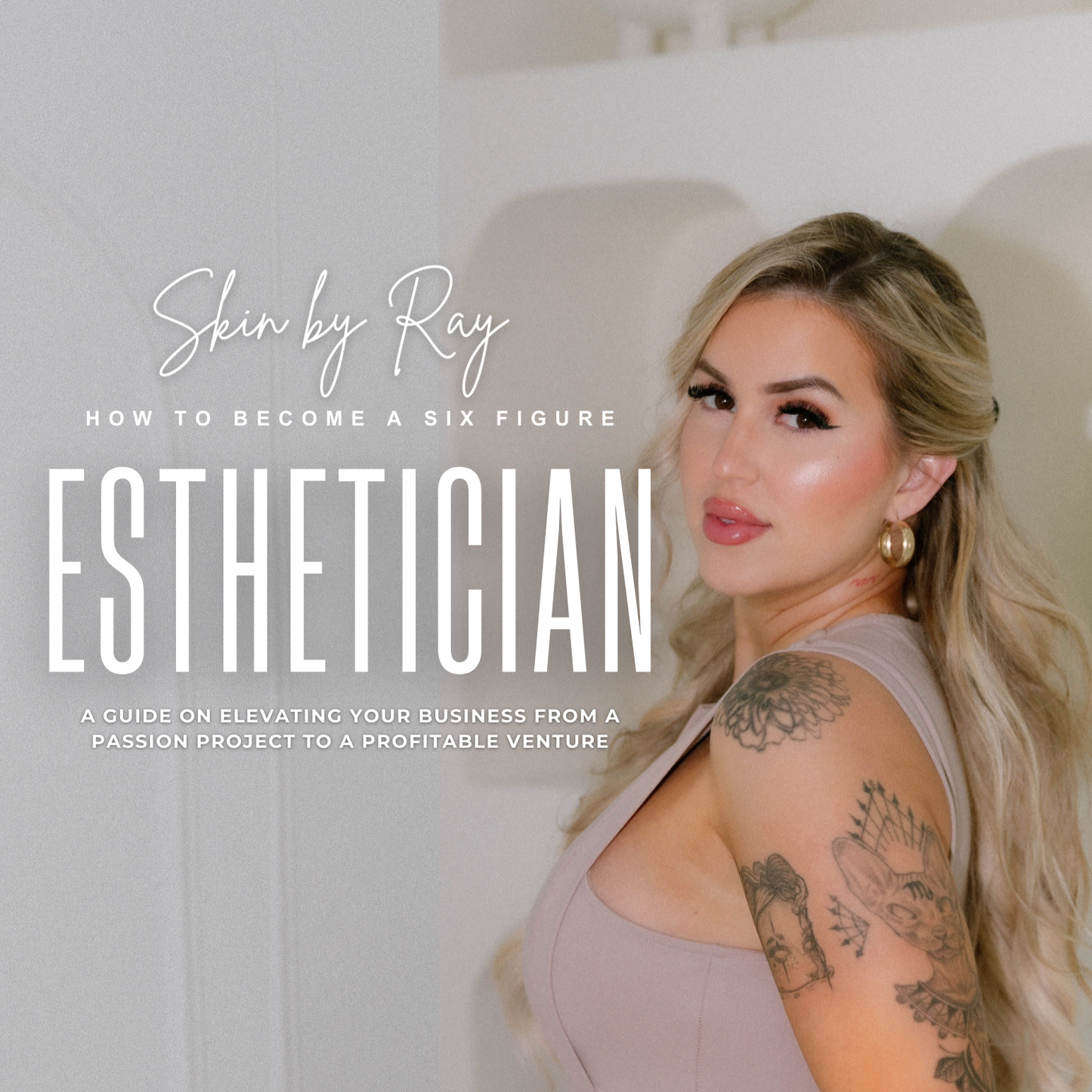 "How To Become A Six Figure Esthetician" Ebook
